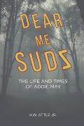 Dear Me Sudz: The Life and Times of Addie May