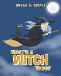 What's a Witch to Do?