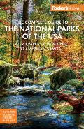 Fodors The Complete Guide to the National Parks of the USA All 63 parks from Maine to American Samoa