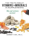 The Truth about Vitamins and Minerals in Supplements: Why real nutrients are best
