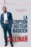 La Prescription Du Docteur Magicien: Volume 3 (First Edition, New Edition, First Edition, New)