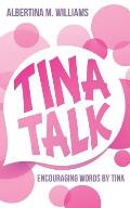 Tina Talk: Encouraging Words by Tina