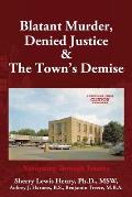Blatant Murder, Denied Justice & the Town's Demise: Navigating Through Trauma