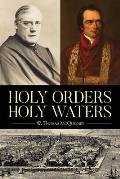 Holy Orders, Holy Waters: Re-Exploring the Compelling Influence of Charleston's Bishop John England & Monsignor Joseph L. O'Brien