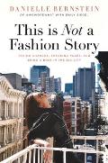 This Is Not a Fashion Story Taking Chances Breaking Rules & Being a Boss in the Big City