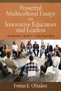 Powerful Multicultural Essays For Innovative Educators and Leaders: Optimizing 'Hearty' Conversations