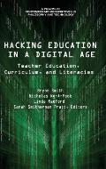 Hacking Education in a Digital Age: Teacher Education, Curriculum, and Literacies (hc)