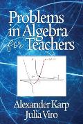 Problems in Algebra for Teachers