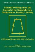 Selected Writings from the Journal of the Saskatchewan Mathematics Teachers' Society: Celebrating 50 years (1961-2011) of vinculum