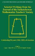 Selected Writings from the Journal of the Saskatchewan Mathematics Teachers' Society (hc): Celebrating 50 years (1961-2011) of vinculum
