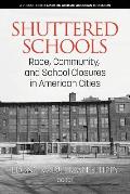 Shuttered Schools: Race, Community, and School Closures in American Cities