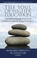 The Soul of Higher Education: Contemplative Pedagogy, Research and Institutional Life for the Twenty-First Century (HC)