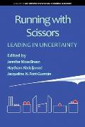 Running with Scissors: Leading in Uncertainty