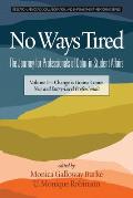 No Ways Tired: The Journey for Professionals of Color in Student Affairs: Volume I - Change Is Gonna Come: New and Entry-Level Profes