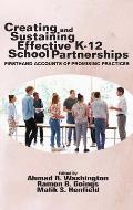 Creating and Sustaining Effective K-12 School Partnerships: Firsthand Accounts of Promising Practices (HC)