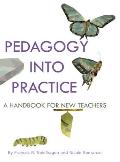 Pedagogy into Practice: A Handbook for New Teachers