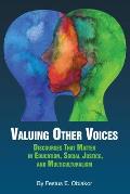 Valuing Other Voices: Discourses that Matter in Education, Social Justice, and Multiculturalism