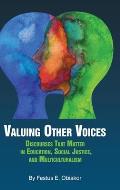 Valuing Other Voices: Discourses that Matter in Education, Social Justice, and Multiculturalism (hc)