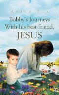 Bobby's Journeys With His Best Friend, Jesus