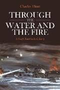 Through the Water and the Fire: A Swift Boat Sailor's Story