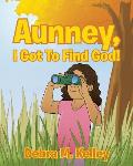 Aunney, I Got To Find God!