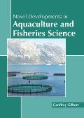 Novel Developments in Aquaculture and Fisheries Science