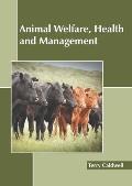 Animal Welfare, Health and Management