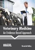 Veterinary Medicine: An Evidence-Based Approach