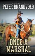 Once a Marshal (A Sheriff Ben Stillman Western)