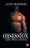 Obsession: Leather Masters and slaves