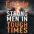 Strong Men in Tough Times Workbook: Being a Hero in Cultural Chaos
