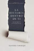 La Historia Dentro de Ti: Hay M?s En Ti de Lo Que Crees (Spanish Language Edition, Story Within You (Spanish))