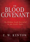 The Blood Covenant: The Hidden Truth Revealed at the Lord's Table