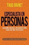 Especialista En Personas: Soluciones B?blicas E Inteligentes Para Lidiar Con Todo Tipo de Gente (Spanish Language Edition, People Specialist (Sp