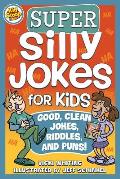 Super Silly Jokes for Kids Good Clean Jokes Riddles & Puns