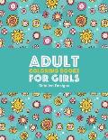 Adult Coloring Books For Girls: Detailed Designs: Advanced Coloring Pages For Older Girls & Teenagers; Zendoodle Flowers, Butterflies, Hearts, Mandala