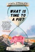 What Is Time to a Pig?