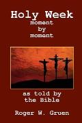 Holy Week ... moment by moment