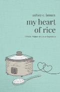 My Heart of Rice A Poetic Filipino American Experience
