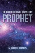 Richard Michael Hampton: Prophet