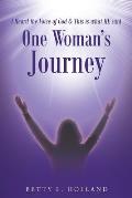 I Heard the Voice of God & This is what HE said: One Woman's Journey