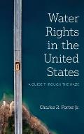 Water Rights in the United States: A Guide through the Maze