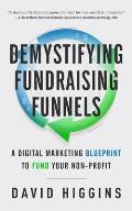 Demystifying Fundraising Funnels A Digital Marketing Blueprint to Fund Your Non Profit