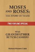 Moses and Roses: The Story of Texas : Was Grandfather Butch Cassidy