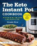 Keto Instant Pot Cookbook Ketogenic Diet Pressure Cooker Recipes Made Easy & Fast