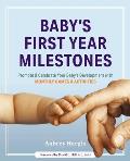 Babys First Year Milestones Promote & Celebrate Your Babys Development with Monthly Games & Activities