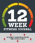 12-Week Fitness Journal: The Ultimate Planner and Daily Tracker to Meet Your Fitness Goals