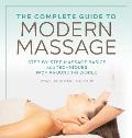 Complete Guide to Modern Massage Step By Step Massage Basics & Techniques from Around the World