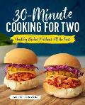 30 Minute Cooking for Two Healthy Dishes Without All the Fuss