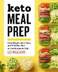 Keto Meal Prep Lose Weight Save Time & Feel Your Best on the Ketogenic Diet